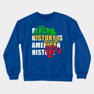 Black History Is American History 1 Crewneck Sweatshirt